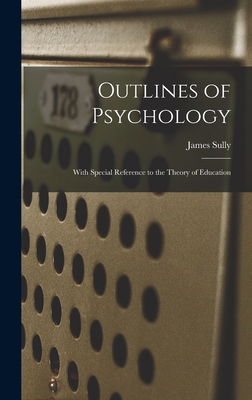 Outlines of Psychology: With Special Reference ... 1019149582 Book Cover