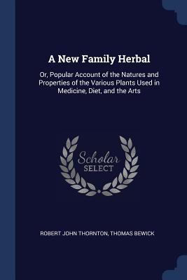 A New Family Herbal: Or, Popular Account of the... 1376634929 Book Cover