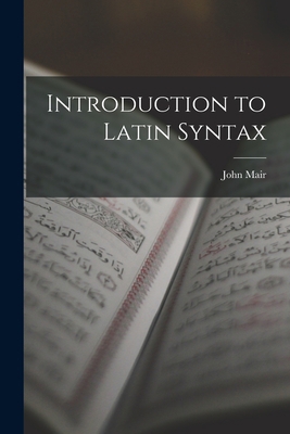 Introduction to Latin Syntax 1019177578 Book Cover