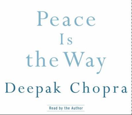 Peace Is the Way: Bringing War and Violence to ... 0739319965 Book Cover