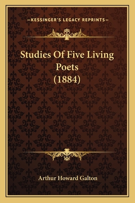 Studies Of Five Living Poets (1884) 1165888831 Book Cover