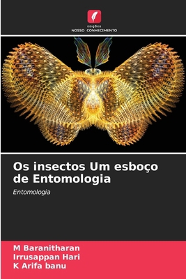 Os insectos Um esboço de Entomologia [Portuguese] 6209201539 Book Cover