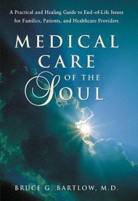 Medical Care of the Soul: A Practical & Healing... 1555662536 Book Cover