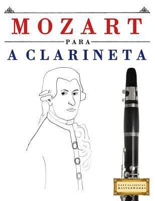 Mozart para a Clarineta: 10 peças fáciles para ... [Portuguese] 1979174806 Book Cover