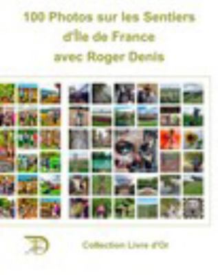100 Photos Sur les Sentiers d'?le de France
