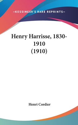 Henry Harrisse, 1830-1910 (1910) 1161732861 Book Cover