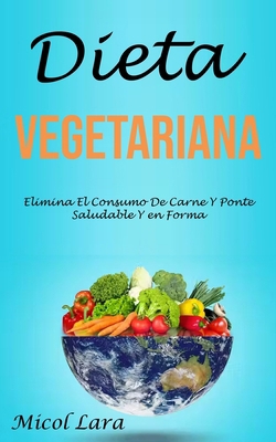 Dieta Vegetariana: Elimina El Consumo De Carne ... [Spanish] 8797500283 Book Cover