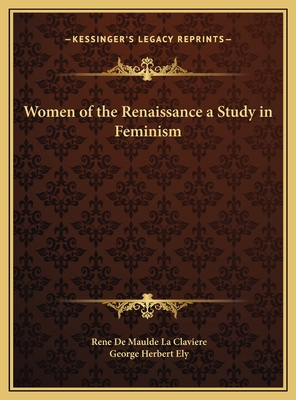 Women of the Renaissance a Study in Feminism 1169805183 Book Cover