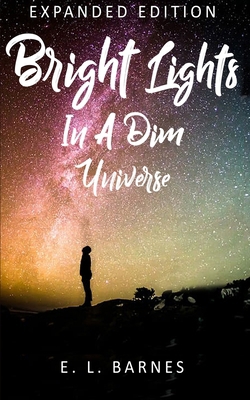 Bright Lights in a Dim Universe: Expanded Edition B0CQWFXT7G Book Cover