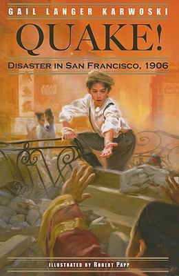 Quake!: Disaster in San Francisco, 1906 1417732385 Book Cover