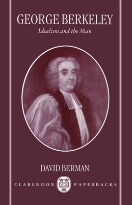 George Berkeley: Idealism and the Man 0198264674 Book Cover
