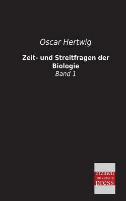 Zeit- und Streitfragen der Biologie [German] 3955622754 Book Cover