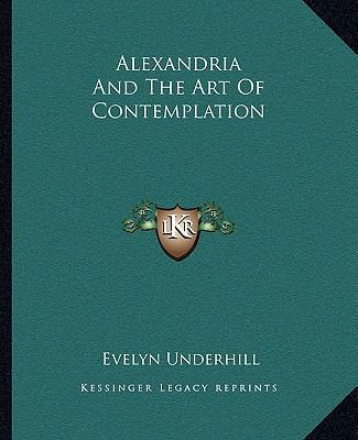 Alexandria And The Art Of Contemplation 1162865857 Book Cover