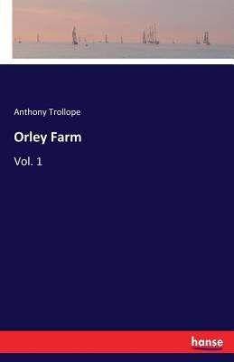 Orley Farm: Vol. 1 3337395252 Book Cover