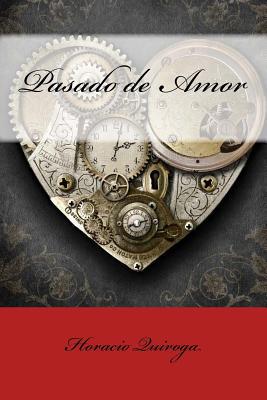 Pasado de Amor [Spanish] 1987571266 Book Cover