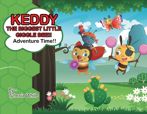 Keddy The Biggest Little Giggle Bee!!: Adventur... B0BXTVRHHY Book Cover