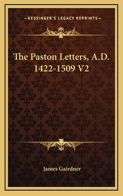 The Paston Letters, A.D. 1422-1509 V2 1163541303 Book Cover