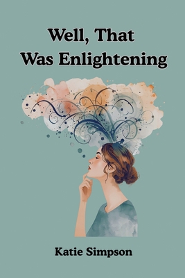 Well, That Was Enlightening B0FYTD4Z2W Book Cover