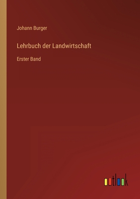 Lehrbuch der Landwirtschaft: Erster Band [German] 3368448188 Book Cover