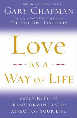 Love as a Way of Life: Seven Keys to Transformi... 1400072581 Book Cover