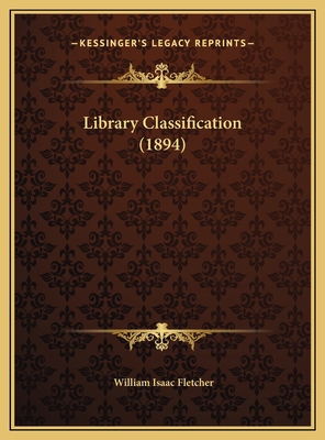 Library Classification (1894) 1169530834 Book Cover