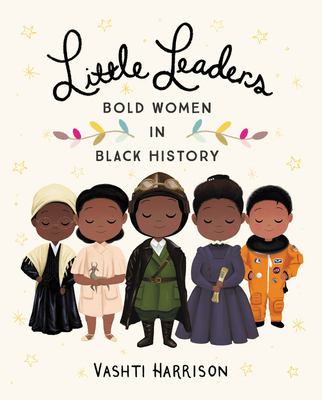 Little Leaders: Bold Women in Black History 0316475114 Book Cover