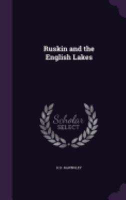 Ruskin and the English Lakes 1357882432 Book Cover