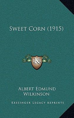 Sweet Corn (1915) 1167089103 Book Cover