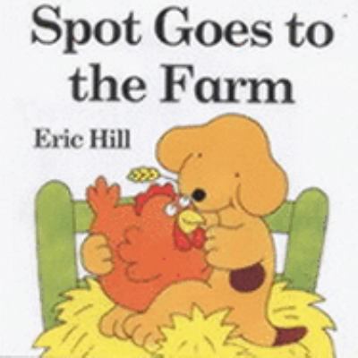 Spot Goes to the Farm (Spot Baby Books) 0723246890 Book Cover