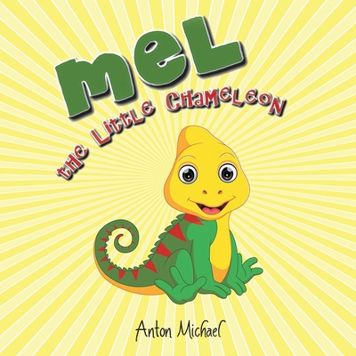 Mel the Little Chameleon 1949338525 Book Cover