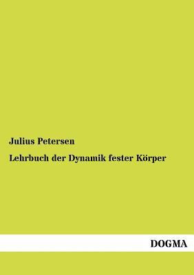 Lehrbuch der Dynamik fester Körper [German] 3954547627 Book Cover