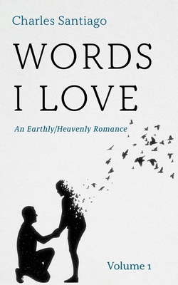 Words I Love, Volume 1: An Earthly/Heavenly Rom... B0DKGFM116 Book Cover
