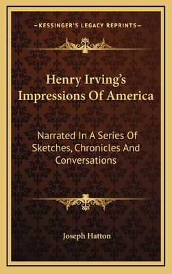 Henry Irving's Impressions of America: Narrated... 116346449X Book Cover
