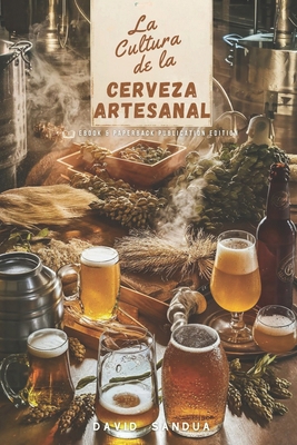 La Cultura de la Cerveza Artesanal [Spanish] B0CXSGB8V2 Book Cover