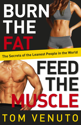 Burn the Fat, Feed the Muscle: The Simple, Prov... 0091954924 Book Cover