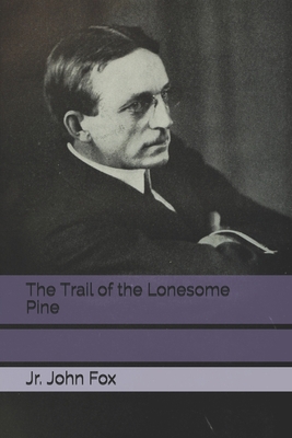 The Trail of the Lonesome Pine            Book Cover