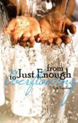 From Just Enough to Overflowing 1885600186 Book Cover