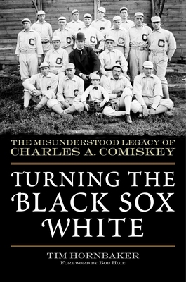 Turning the Black Sox White: The Misunderstood ... 1613216386 Book Cover