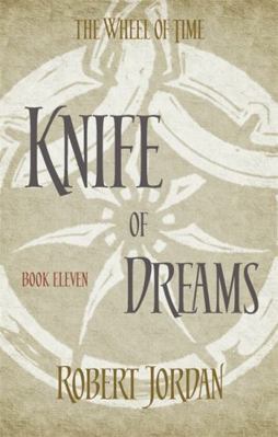 Knife Of Dreams: Book 11 of the Wheel of Time 0356503925 Book Cover