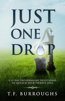 Just One Drop: A 21 Day Encouraging Devotional ... 1980868093 Book Cover
