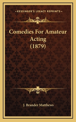 Comedies For Amateur Acting (1879) 1165394642 Book Cover