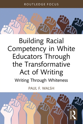 Building Racial Competency in White Educators t... 1032659297 Book Cover