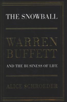 The Snowball: Warren Buffett and the Business o... 0747591911 Book Cover