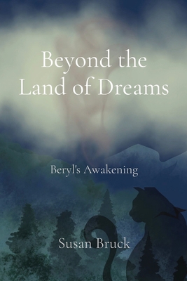 Beyond the Land of Dreams: Beryl's Awakening B0BQ3YJYR7 Book Cover