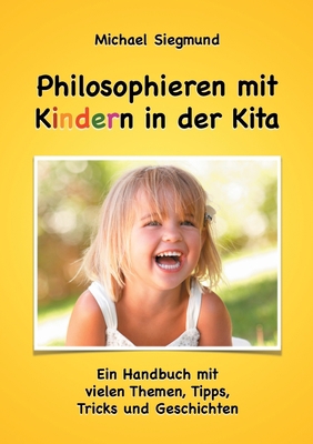 Philosophieren mit Kindern in der Kita: Ein Han... [German] 3751922784 Book Cover