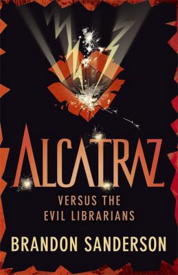 Alcatraz Versus the Evil Librarians. by Brandon... 1444006681 Book Cover