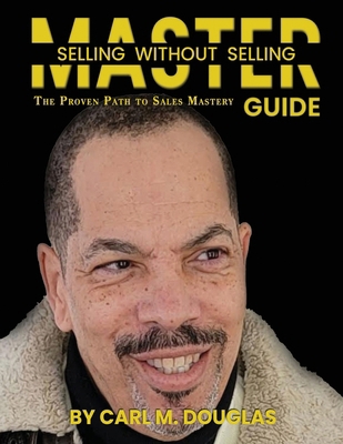 Master Selling Without Selling: The Proven Path...            Book Cover