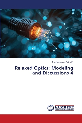 Relaxed Optics: Modeling and Discussions 4 620963673X Book Cover