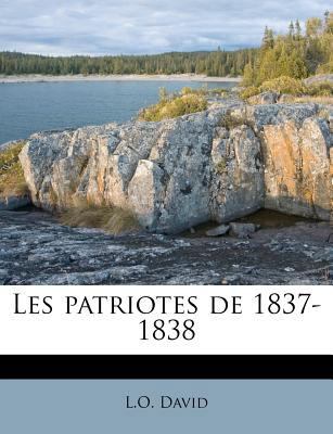 Les patriotes de 1837-1838 [French] 1175566349 Book Cover