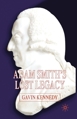 Adam Smith's Lost Legacy 1349524840 Book Cover